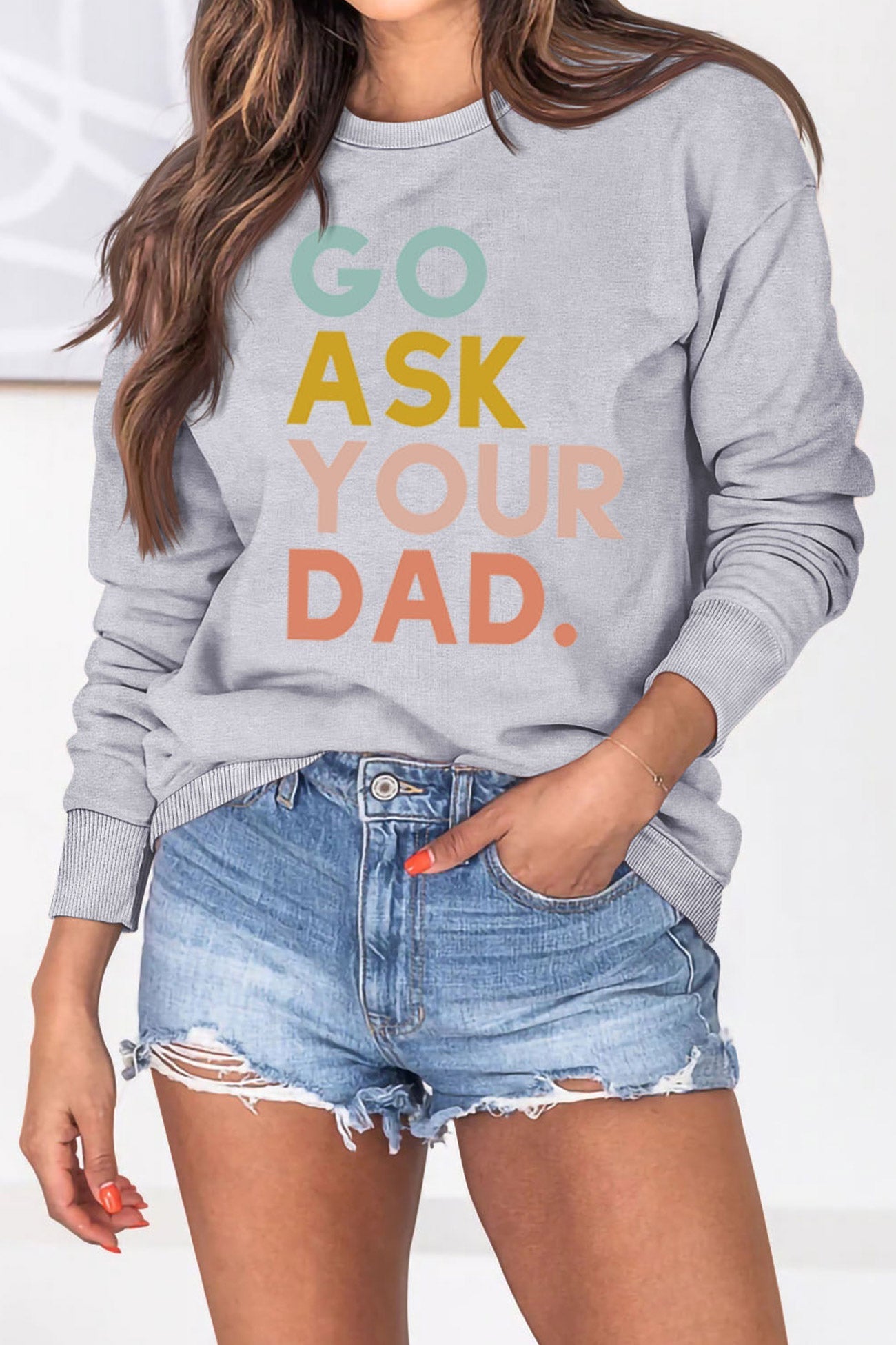 Go Ask Your Dad Printed Sweatshirt