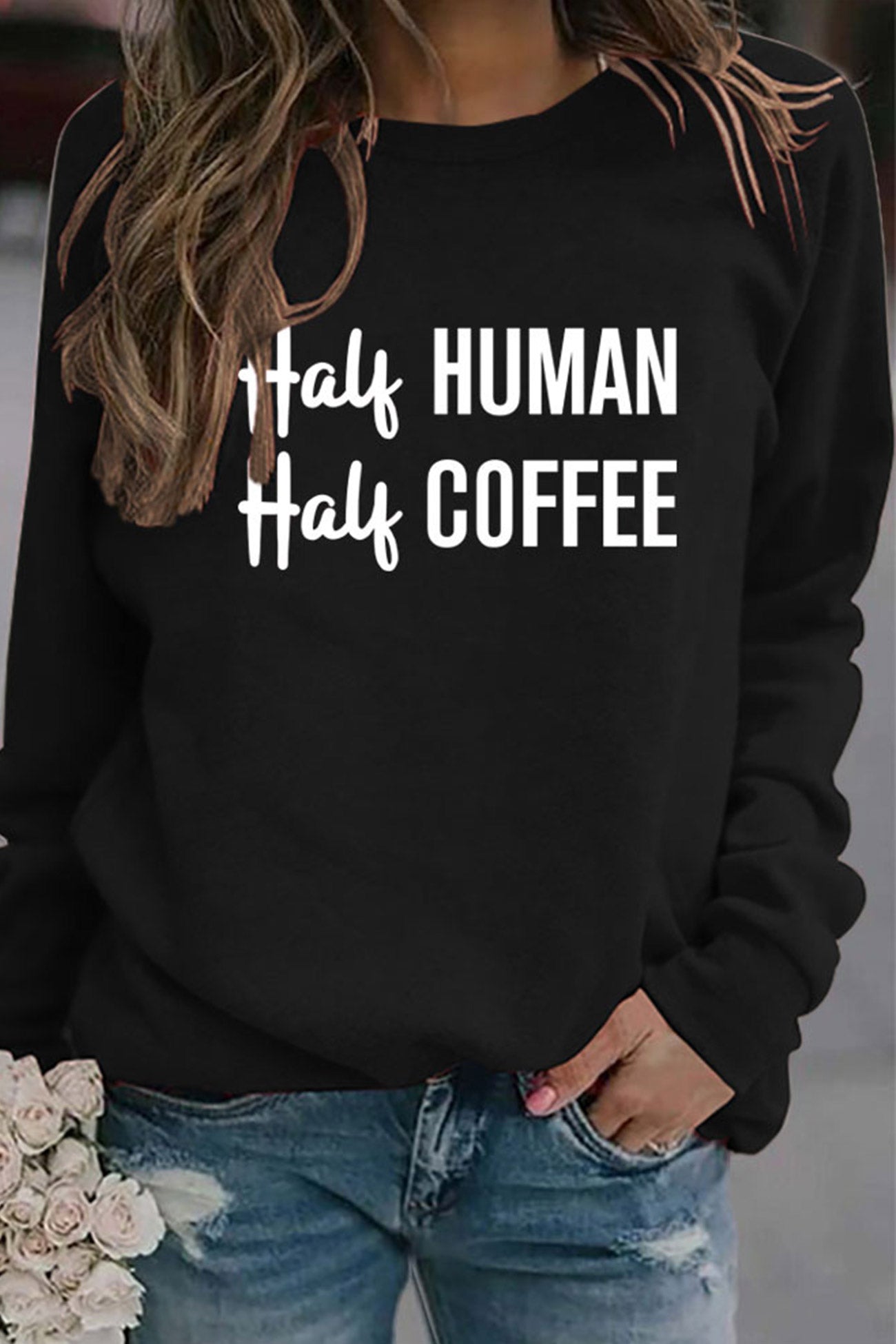 Half Coffee Half Human Printed Sweatshirt